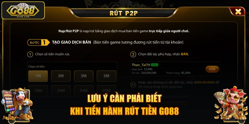 Lưu ý cần phải biết khi tiến hành rút tiền GO88